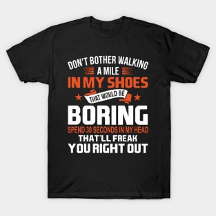 Walking a Mile In My Shoes T-Shirt